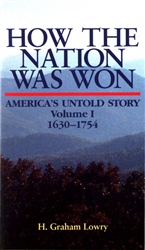 How the Nation Was Won:<br>Americaâ€™s Untold Story 1630â€“1754<br><span style="font-size:75%;">by H. Graham Lowry</span>