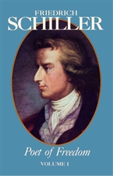 Friedrich Schiller, Poet of Freedom, Volume I