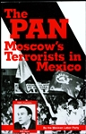 The PAN: Moscow's Terrorists in Mexico